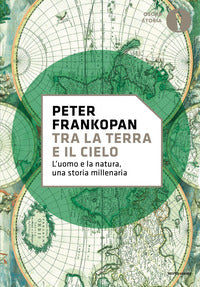 Tra la terra e il cielo - l'uomo e la natura, una storia millenaria 
