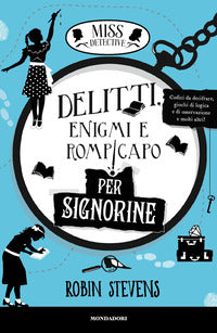 Delitti enigmi e rompicapo per signorine - miss detective 