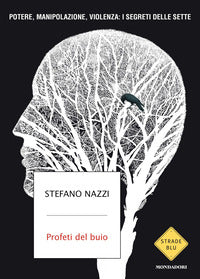 Profeti del buio - potere manipolazione violenza i segreti delle sette 