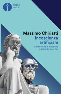 Incoscienza artificiale - come fanno le macchine a prevedere per noi 