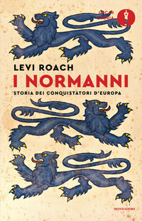 Normanni - storia dei conquistatori d'europa 