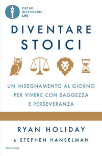 Diventare stoici - un insegnamento al giorno per vivere con saggezza e perseveranza 