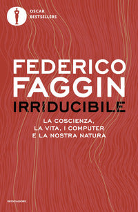 Irriducibile - la coscienza la vita i computer e la nostra natura 
