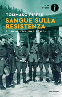 Sangue sulla resistenza - storia dell'eccidio di porzus 