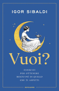 Vuoi ? - esercizi per ottenere molto piu' di quello che ti aspetti 