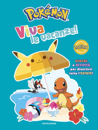 Pokemon viva le vacanze ! - giochi e attivita' per divertirsi tutta l'estate ! 