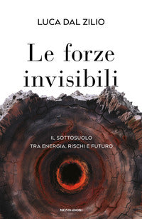 Forze invisibili - il sottosuolo tra energia rischi e futuro 