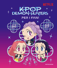 Kpop demon hunters - per i fan ! libro ufficiale 