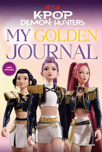 Kpop demon hunters my golden journal - libro ufficiale 