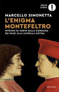 Enigma montefeltro - intrighi di corte dalla congiura dei pazzi alla cappella sistina 