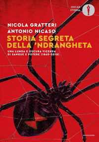Storia segreta della 'ndrangheta - una lunga e oscura vicenda di sangue e potere 