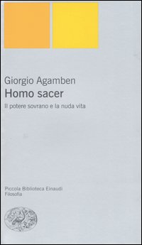 Homo sacer - il potere sovrano e la nuda vita 