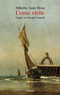 Eroe virile - saggio su joseph conrad 