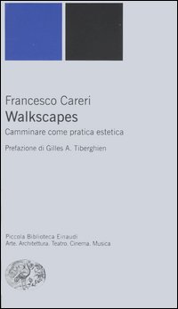 Walkscapes - camminare come pratica estetica 