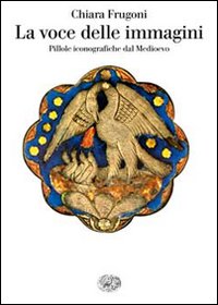 Voce delle immagini - pillole iconografiche dal medioevo 
