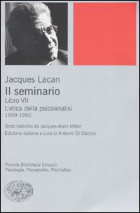 Seminario libro vii - etica della psicoanalisi 1959-1960 