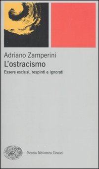 Ostracismo - essere esclusi respinti e ignorati 