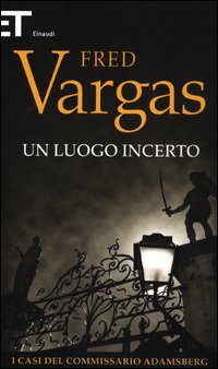 Luogo incerto - i casi del commissario adamsberg 6z 
