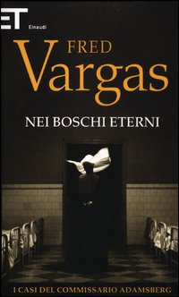 Nei boschi eterni - i casi del commissario adamsberg 5 