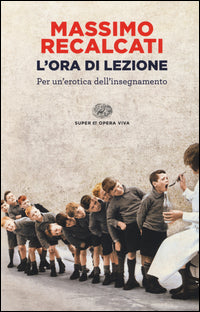 Ora di lezione - per un'erotica dell'insegnamento 