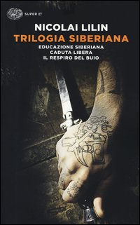 Trilogia siberiana - educazione siberiana + caduta libera + il respiro del buio 