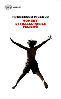 Momenti di trascurabile felicita' 