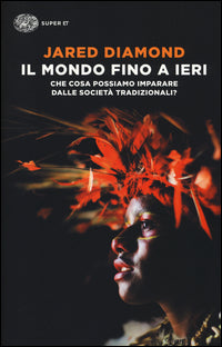 Mondo fino a ieri - che cosa possiamo imparare dalle societa' tradizionali 