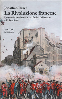 Rivoluzione francese - una storia intellettuale dai diritti dell'uomo a robespierre 