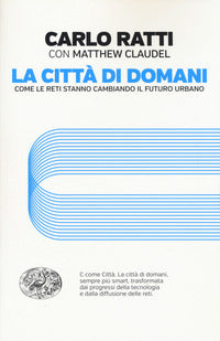 Citta' di domani - come le reti stanno cambiando il futuro urbano 