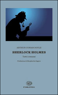 Sherlock holmes - tutti i romanzi 
