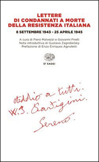 Lettere di condannati a morte della resistenza italiana - 8 settembre 1943-25 aprile 1945 