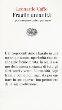 Fragile umanita'- il postumano contemporaneo 