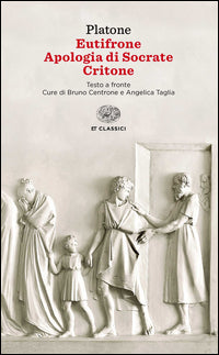 Eutifrone - apologia di socrate - critone 