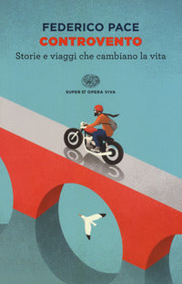 Controvento - storie e viaggi che cambiano la vita 