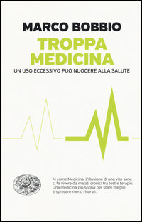 Troppa medicina - un uso eccessivo puo' nuocere alla salute 