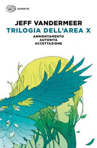 Trilogia dell'area x - annientamento autorita' accettazione 