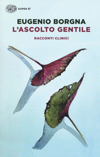 Ascolto gentile - racconti clinici 
