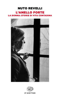 Anello forte - la donna: storie di vita contadina 