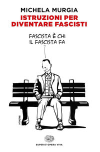 Istruzioni per diventare fascisti 