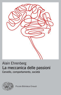 Meccanica delle passioni - cervello comportamento societa' 