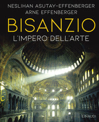 Bisanzio - l'universo dell'arte. ediz. a colori 