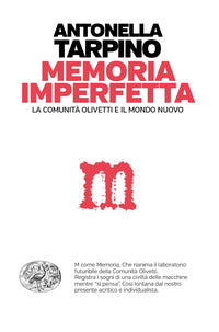 Memoria imperfetta - la comunita' olivetti e il mondo nuovo 