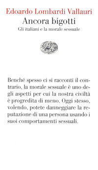 Ancora bigotti - gli italiani e la morale sessuale 