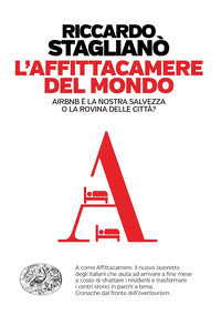 Affittacamere del mondo - airbnb e' la nostra salvezza o la rovina delle citta'? 