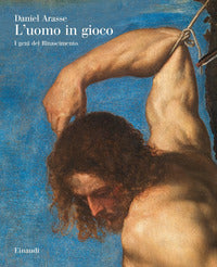Uomo in gioco - i geni del rinascimento 