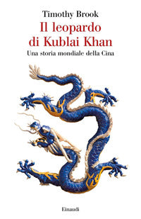 Leopardo di kublai khan - una storia mondiale della cina 