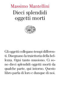 Dieci splendidi oggetti morti 