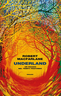 Underland - un viaggio nel tempo profondo 