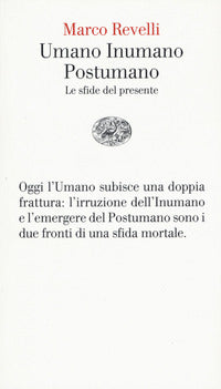 Umano inumano postumano - le sfide del presente 