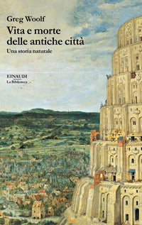 Vita e morte delle antiche citta' - una storia naturale 